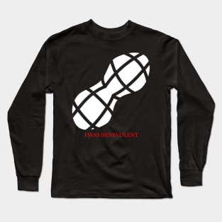 The Shelled One - I was Benevolent Long Sleeve T-Shirt